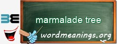 WordMeaning blackboard for marmalade tree